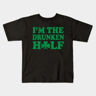 St Patricks Day Couples Im The Drunken Half Kids T-Shirt